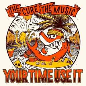 Your Time Use It - The Cure, The Music FLAC album