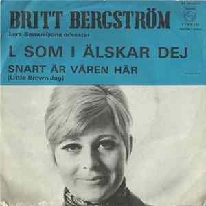 Britt Bergström - L Som I Älskar Dej / Snart Är Våren Här FLAC album