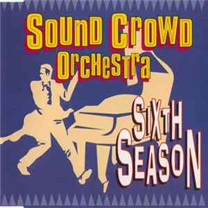 Sound Crowd Orchestra - Sixth Season FLAC album