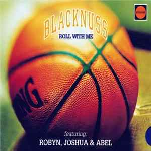 Blacknuss Featuring Robyn, Joshua & Abel - Roll With Me FLAC album