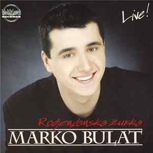 Marko Bulat - Rodjendanska Žurka (Live!) FLAC album