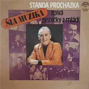 Standa Procházka - Šla Muzika FLAC album