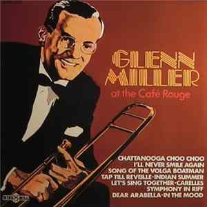 Glenn Miller - At The Café Rouge FLAC album