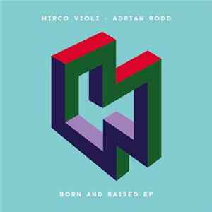 Mirco Violi, Adrian Rodd - Born and Raised EP FLAC album