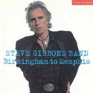 Steve Gibbons Band - Birmingham To Memphis FLAC album