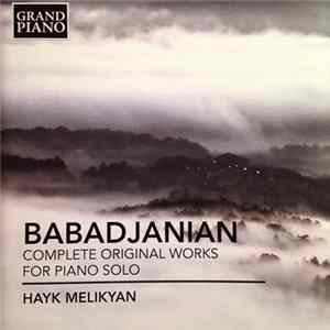 Arno Babadjanian – Hayk Melikyan - Complete Original Works For Solo Piano FLAC album