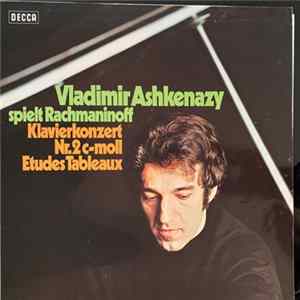 Vladimir Ashkenazy Spielt Serge Rachmaninoff, Moskauer Philharmonisches Orchester - Kyrill Kondrashin - Vladimir Ashkenazy Spielt Klavierkonzert Nr.2 C-Moll Etudes Tableaux FLAC album