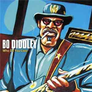 Bo Diddley - Who Do You Love FLAC album