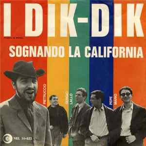 I Dik-Dik - Sognando La California / Dolce Di Giorno FLAC album