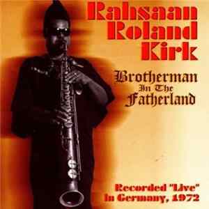 Rahsaan Roland Kirk - Brotherman In The Fatherland FLAC album
