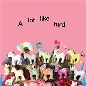 A Lot Like Turd - Self Titled FLAC album
