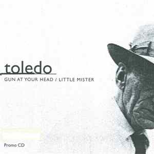 Toledo - Gun At Your Head / Little Mister - Promo CD FLAC album