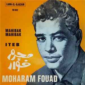 محرم فؤاد = Moharam Fouad - Mahibak Mahibak / Iteb FLAC album