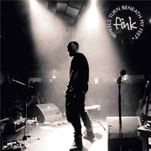 Fink - Wheels Turn Beneath My Feet FLAC album