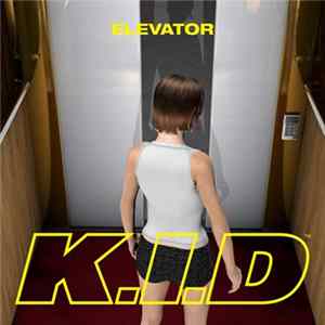 K.I.D (Kids In Despair) - Elevator FLAC album
