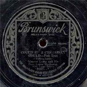 Vincent Lopez And His Casa Lopez Orchestra - Could I? I Certainly Could / Show That Fellow The Door FLAC album