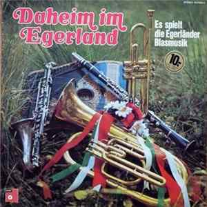 Die Egerländer Blasmusik - Daheim Im Egerland FLAC album
