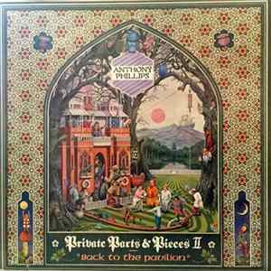Anthony Phillips - Private Parts & Pieces II: Back To The Pavilion FLAC album