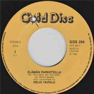 Reijo Taipale - Elämän Parketeilla / En Unohtaa Sua Voi FLAC album