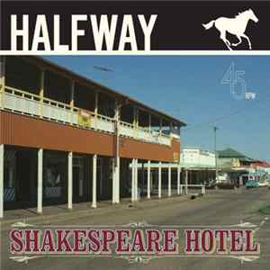 Halfway - Shakespeare Hotel FLAC album