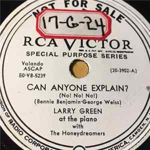 Larry Green At The Piano With The Honeydreamers - Can Anyone Explain? / All Dressed Up To Smile FLAC album