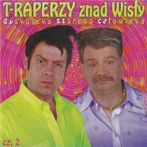 T-Raperzy znad Wisły - Dyskoteka Szarego Człowieka Cz.2 FLAC album