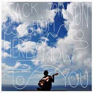 Jack Johnson - From Here To Now To You FLAC album