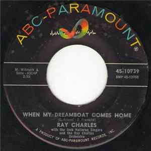 Ray Charles With The Jack Halloran Singers - When My Dreamboat Comes Home / Crying Time FLAC album