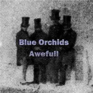 Blue Orchids - Awefull FLAC album