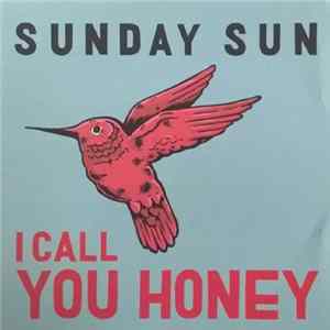 Sunday Sun - I Call You Honey FLAC album