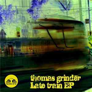Thomas Grinder - Late Train FLAC album