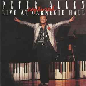 Peter Allen - Captured Live At Carnegie Hall FLAC album