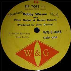 Bobby Wayne With Vince Gerber & Dennis Roberts - Tip Toes / Bobby's Boogie No. 1 FLAC album