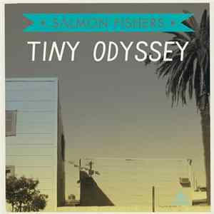 Salmon Fishers - Tiny Odissey FLAC album