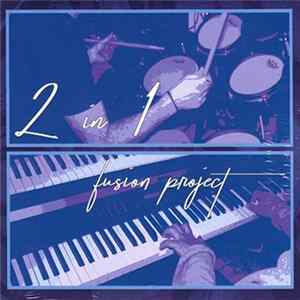 2 In 1 Fusion Project - 2 In 1 Fusion Project FLAC album