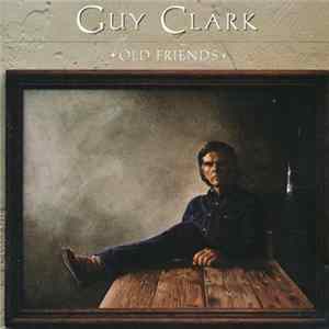 Guy Clark - Old Friends FLAC album