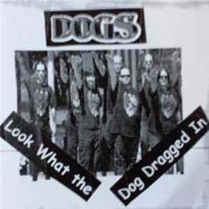 Dogs - Look What The Dog Dragged In FLAC album