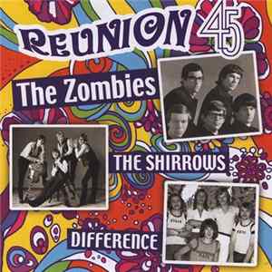 The Zombies, The Shirrows, Difference - Reunion 45 FLAC album