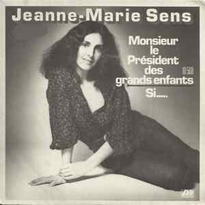 Jeanne-Marie Sens - Monsieur Le Président Des Grands Enfants / Si..... FLAC album