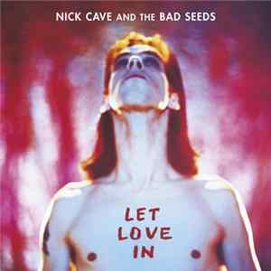 Nick Cave And The Bad Seeds - Let Love In FLAC album