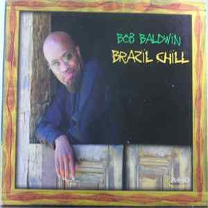 Bob Baldwin - Brazil Chill FLAC album