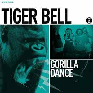 Tiger Bell - Gorilla Dance FLAC album