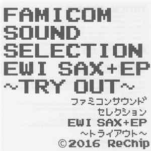 Hydden - Famicom Sound Selection EWI Sax+EP ~Try Out~ FLAC album
