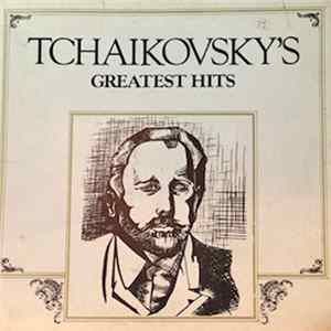 Pyotr Ilyich Tchaikovsky - Tchaikovsky's Greatest Hits FLAC album
