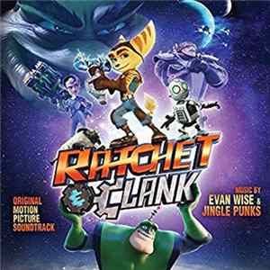 Evan Wise, Jingle Punks, JellyRoll, JR Moore - Ratchet & Clank Original Motion Picture Soundtrack FLAC album