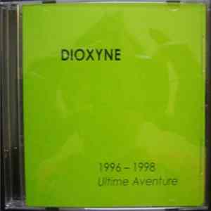 DIOXYNE - Ultime Aventure (1996-1998) FLAC album