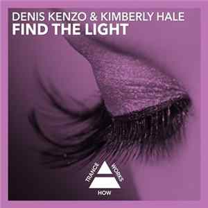 Denis Kenzo & Kimberly Hale - Find The Light FLAC album