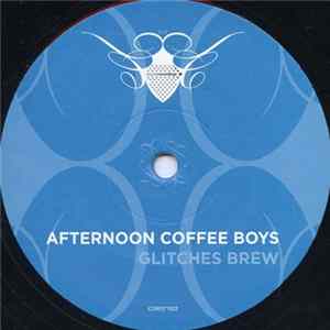 Afternoon Coffee Boys - Glitches Brew FLAC album