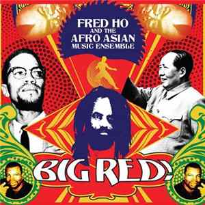 Fred Ho And The Afro-Asian Music Ensemble - Big Red! FLAC album