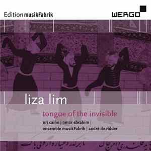 Liza Lim - Tongue Of The Invisible FLAC album